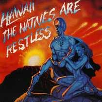 Hawaii : The Natives Are Restless